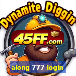 along 777 login